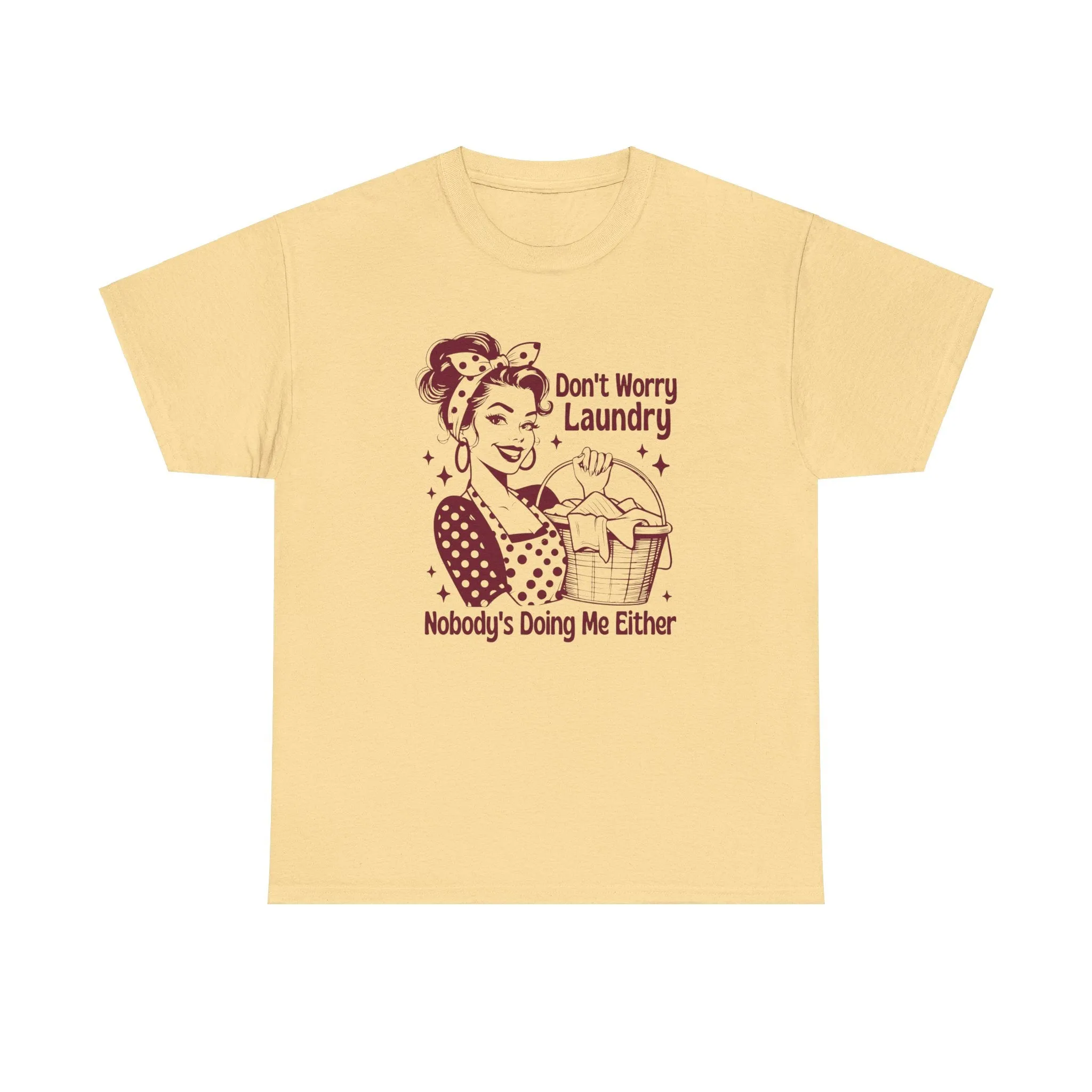 Don't Worry Laundry Nobody's Doing Me Either Tshirt, Witty Mom Life Tee