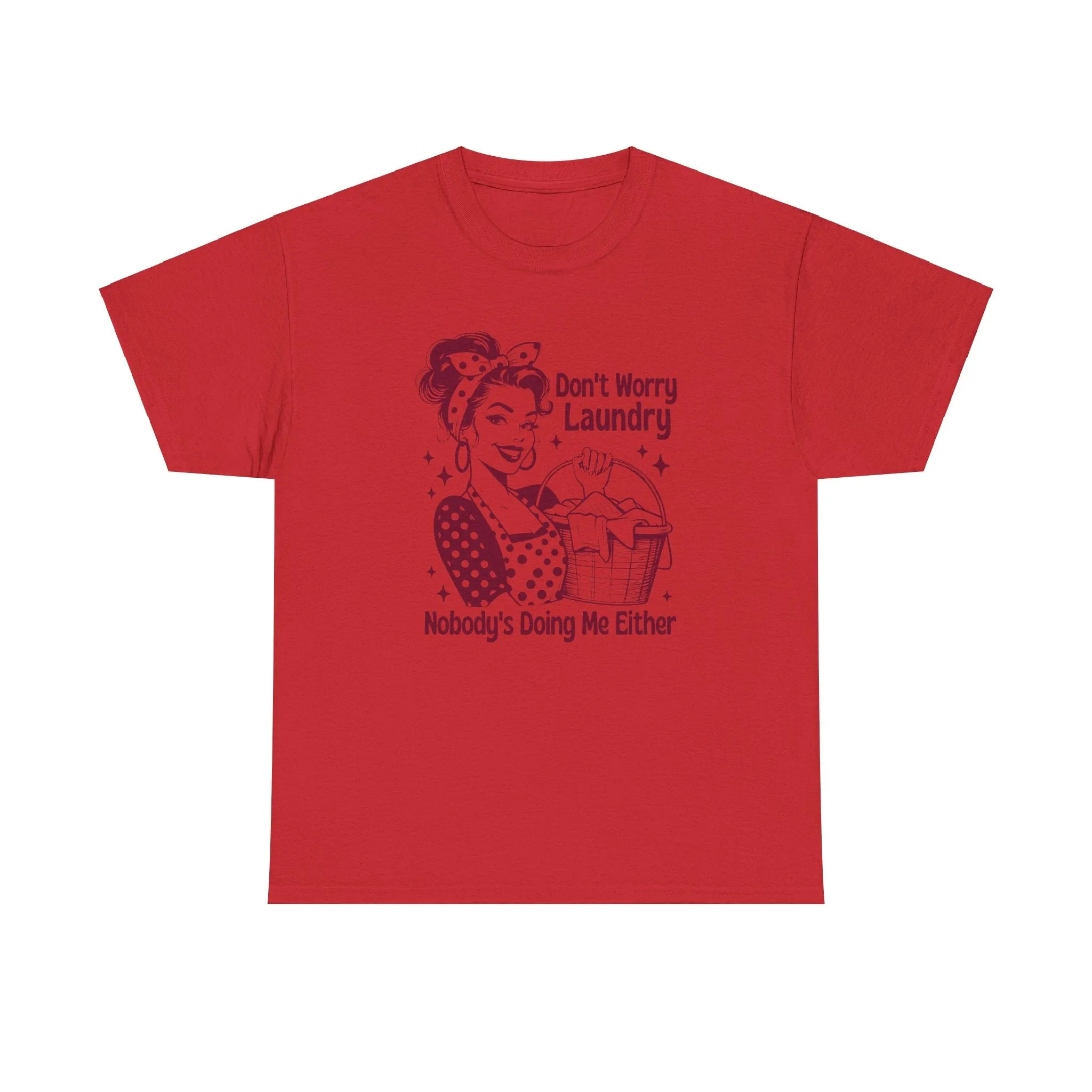Don't Worry Laundry Nobody's Doing Me Either Tshirt, Witty Mom Life Tee