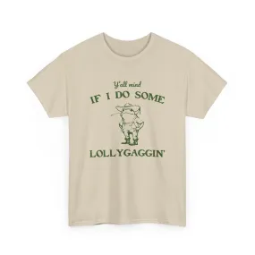'Ya'll Mind If I Do Some Lollygaggin'' Frog Tshirt - Humorous Tee for Relaxing Days, Hilarious Frog Tee - 'Ya'll Mind If I Do Some Lollygaggin''