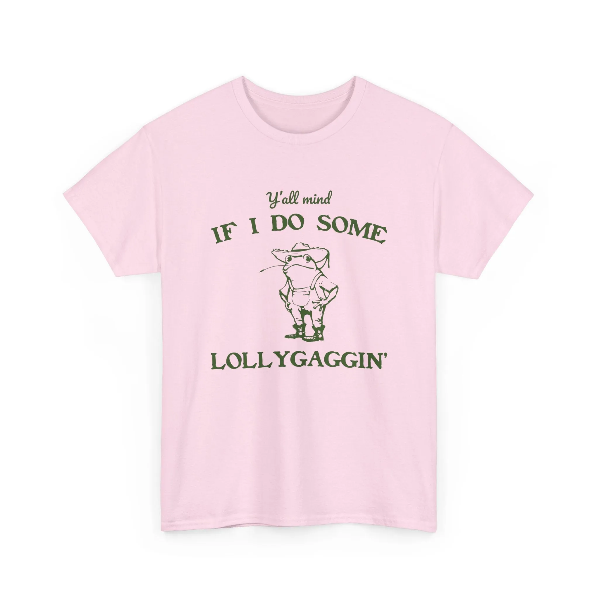 'Ya'll Mind If I Do Some Lollygaggin'' Frog Tshirt - Humorous Tee for Relaxing Days, Hilarious Frog Tee - 'Ya'll Mind If I Do Some Lollygaggin''