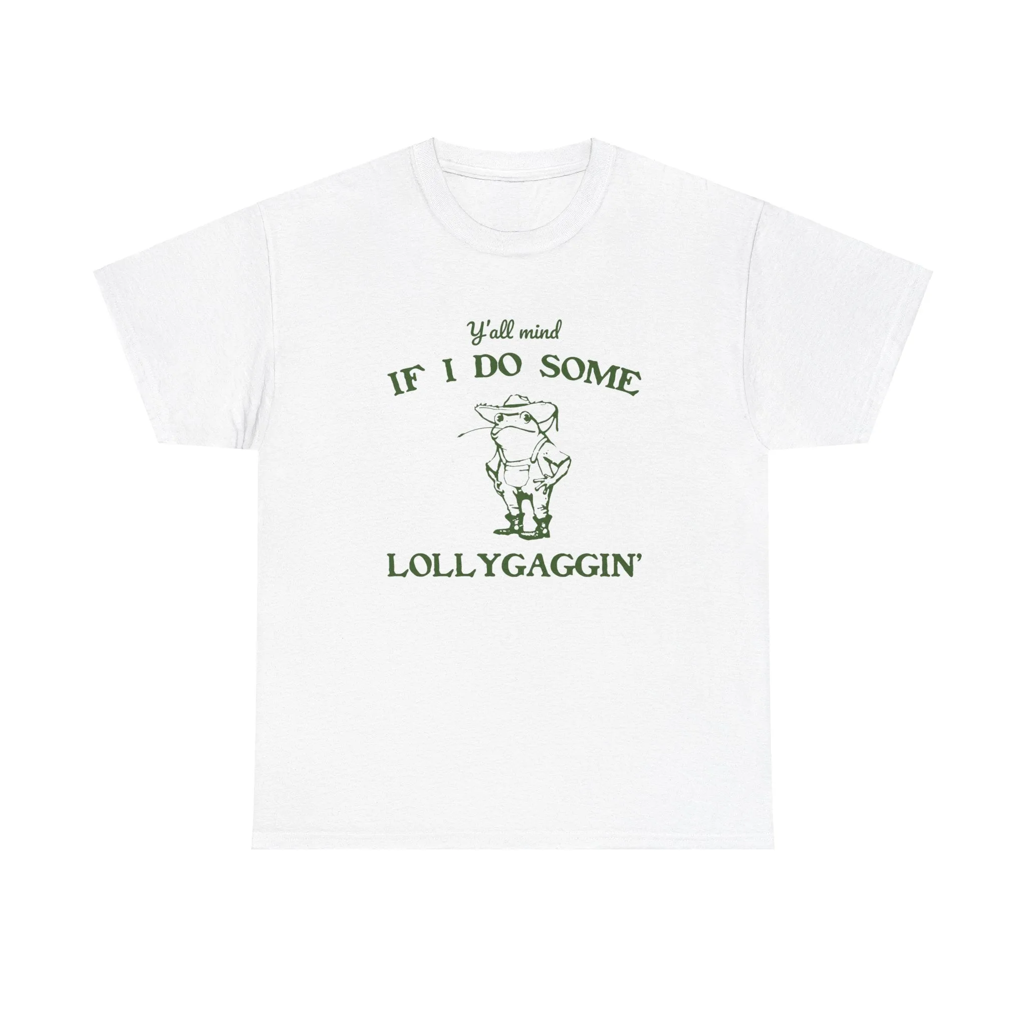 'Ya'll Mind If I Do Some Lollygaggin'' Frog Tshirt - Humorous Tee for Relaxing Days, Hilarious Frog Tee - 'Ya'll Mind If I Do Some Lollygaggin''