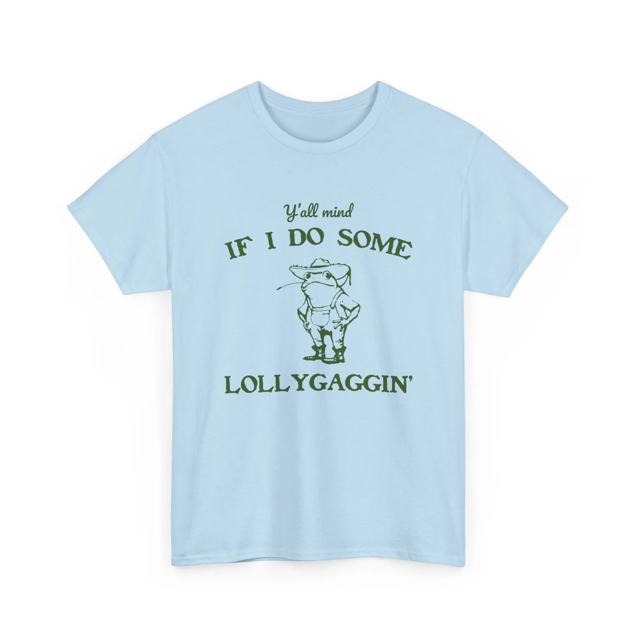 'Ya'll Mind If I Do Some Lollygaggin'' Frog Tshirt - Humorous Tee for Relaxing Days, Hilarious Frog Tee - 'Ya'll Mind If I Do Some Lollygaggin''